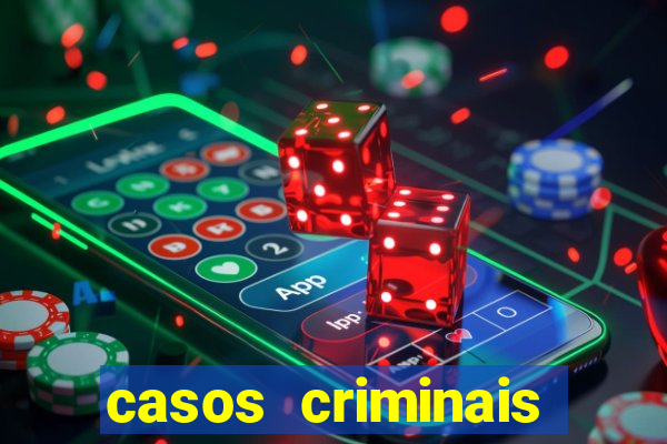 casos criminais para resolver